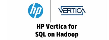 Hp Vertica Offers Analytics Platform For Sql On Hadoop Data