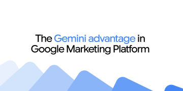 Google adds Gemini AI to Display and Video 360 tools