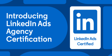LinkedIn launches certification program for ad agencies